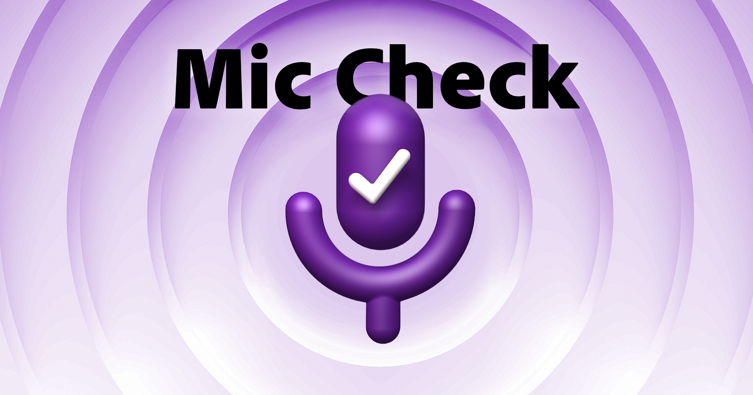 Mic Check from Adobe | Analyze your microphone setup for free