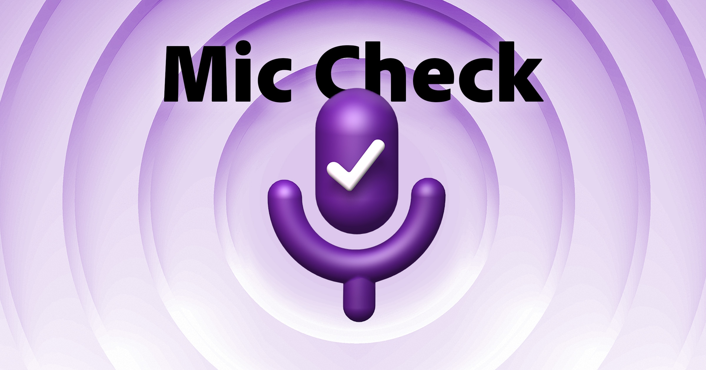 Mic Check From Adobe Analyze Your Microphone Setup For Free